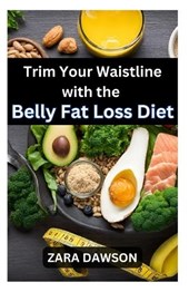 Trim Your Waistline with the Belly Fat Loss Diet