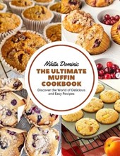 The Ultimate Muffin Cookbook