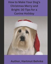 How to Make Your Dog's Christmas Merry and Bright