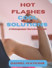 Hot Flashes, Cool Solutions