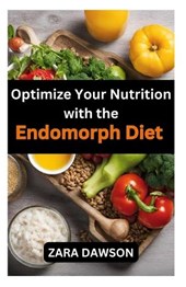 Optimize Your Nutrition with the Endomorph Diet