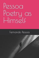 Pessoa Poetry as Himself - Fernando Pessoa - 9798863518831