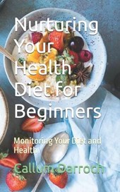 Nurturing Your Health Diet for Beginners