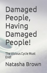 Damaged People, Having Damaged People! - Natasha M Brown - 9798863710181