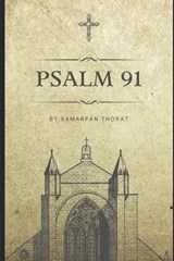 Psalm 91 Book - Samarpan Laxman Thorat - 9798863858869
