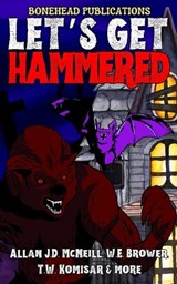 Let's Get Hammered - T W Komisar ; Cameron J Scott ; W E Brower - 9798863964669