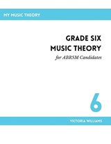 Grade Six Music Theory for ABRSM Candidates: 2nd Edition - Victoria Williams - 9798864003978