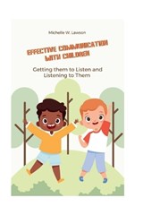 Effective Communication with Children - Michelle W Lawson - 9798864007426