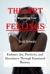 The Art of Mastering Your Feelings