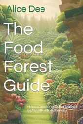 The Food Forest Guide