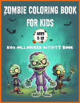 Zombie Coloring Book for Kids Ages 5-10 - Kids Halloween Activity Book - David Fletcher - 9798864095331