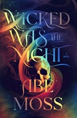 Wicked Was the Night - Abe Moss - 9798864275115