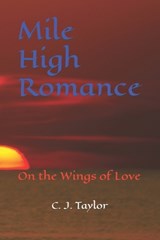 Mile High Romance - C J Taylor - 9798864374511