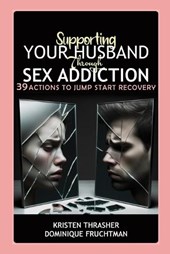 Supporting Your Husband Through Sex Addiction