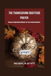 The Thanksgiving Gratitude Prayer