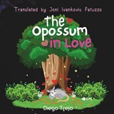 The Opossum in Love - Diego Alberto Trejo Hernandez - 9798864522516