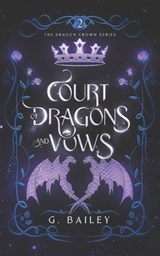 Court of Dragons and Vows - G Bailey - 9798864534427
