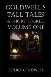 Goldwell's Tall Tales & Short Stories