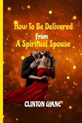 How to Be Delivered from a Spiritual Spouse