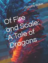 Of Fire and Scale - Timothy Baker - 9798864907498