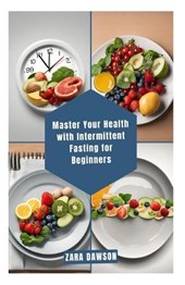 Master Your Health with Intermittent Fasting for Beginners