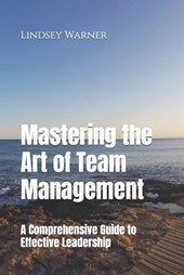 Mastering the Art of Team Management