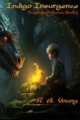 Indigo Insurgence - Robert Aprea ; Richard Young ; R a Young - 9798865425304