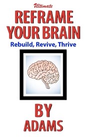 Reframe Your Brain Ultimate Book