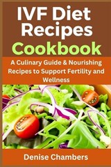 IVF Diet Recipes Cookbook - Denise Chambers - 9798865524311