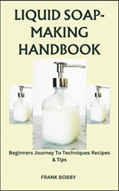 Liquid Soap-Making Handbook
