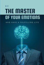 Be the Master of Your Emotions
