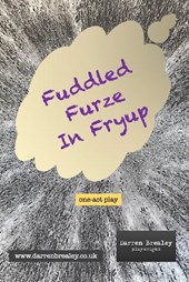 Fuddled Furze In FryUp