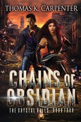 Chains of Obsidian - Thomas K Carpenter - 9798866046881