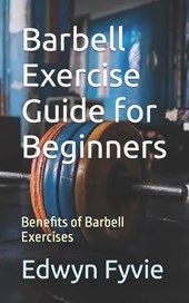 Barbell Exercise Guide for Beginners