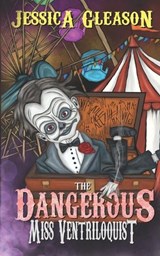 The Dangerous Miss Ventriloquist - Jessica Gleason - 9798866621071