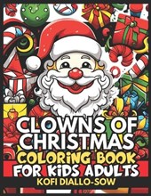 Clowns Of Christmas Coloring Book For Kids Adults