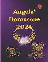 Angels' Horoscope 2024 - Angeline Rubi ; Alina a Rubi - 9798866729456