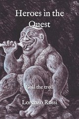 Heroes in the Quest - Lorenzo Rossi - 9798866772971