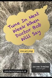 Tune In Next Week When Doctor Bob Will Say