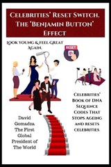 Celebrities' Reset Switch. The 'Benjamin Button' Effect. - David Gomadza - 9798866820900