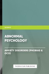 Abnormal Psychology - Anxiety Disorders Phobias (OCD) - Ps Publishing - 9798866823284