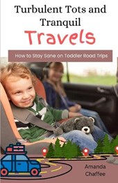 Turbulent Tots and Tranquil Travels