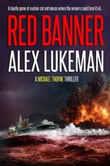 Red Banner: A Michael Thorne Thriller - Alex Lukeman - 9798867277864