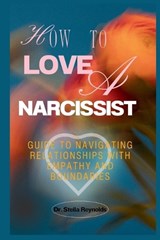 How To Love A Narcissist - Stella Reynolds - 9798867389499