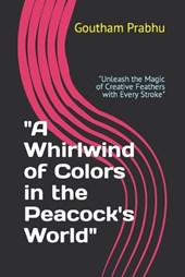 "A Whirlwind of Colors in the Peacock's World"