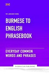 Burmese To English Phrasebook - Everyday Common Words And Phrases - Ps Publishing - 9798867883911
