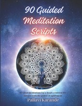 90 Guided Meditation Scripts: "Awaken Inner Peace: A Comprehensive Collection of 90 Guided Meditation Scripts for Tranquility and Transformation"