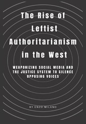 The Rise of Leftist Authoritarianism in the West