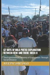 67 Days of NOLA Poetic Exploration Between Here And There