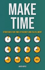 Make Time - Javier Ortiz - 9798868252976